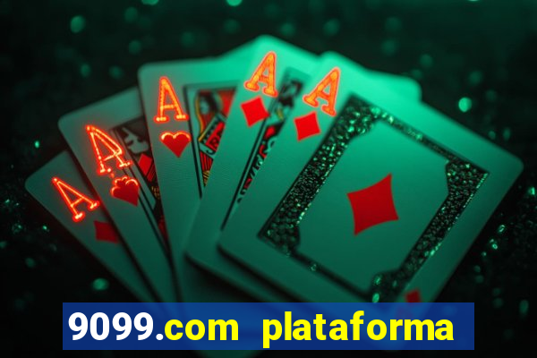 9099.com plataforma de jogos